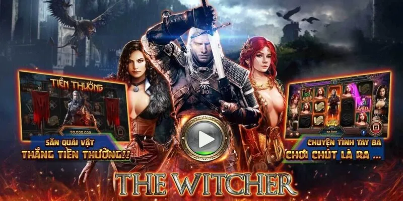 Bí quyết tham gia nổ hũ The Witcher tháng lớn từ cao thủ