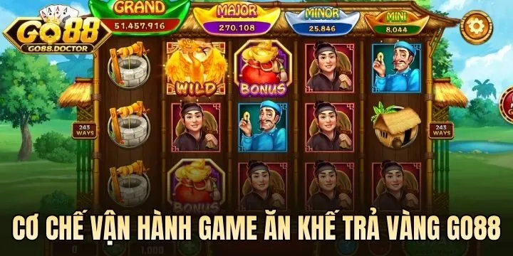 Cơ chế vận hành game Ăn Khế Trả Vàng Go88