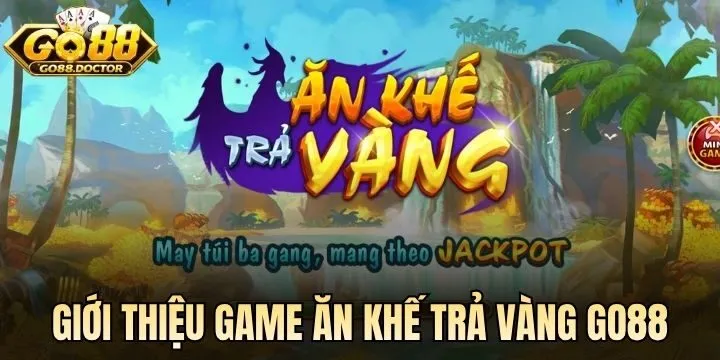 Thế giới cổ tích trong game Ăn Khế Trả Vàng Go88