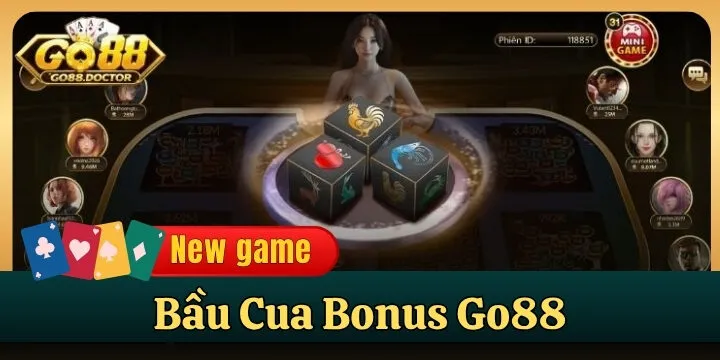 Bầu Cua Bonus Go88 - Cơ hội x1000 tài khoản siêu tốc