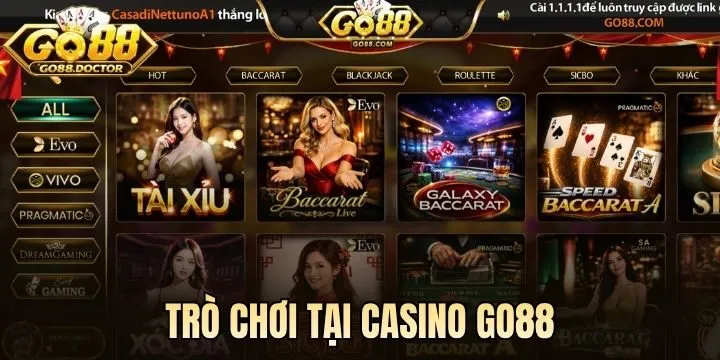 Những cái tên hot có tại Casino Go88