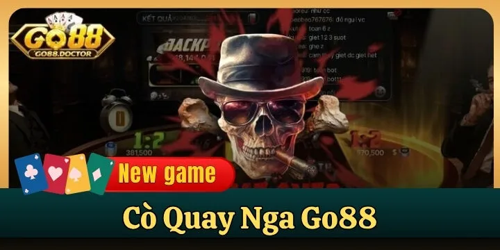 Cò Quay Nga Go88 - Lật bài ngửa về trò chơi đỏ đen chính hiệu