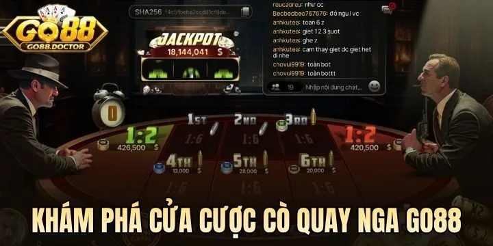 Các cửa cược trên bàn chơi Cò Quay Nga Go88