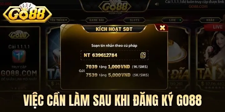Cần làm gì sau khi đăng ký Go88 thành công?