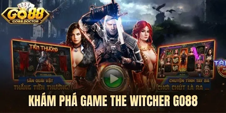 Khám phá game The Witcher Go88