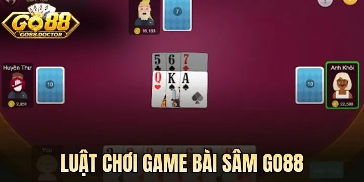 Luật chơi Sâm Go88 cơ bản