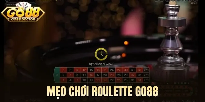 Mẹo quay Roulette Go88 luôn thắng lớn