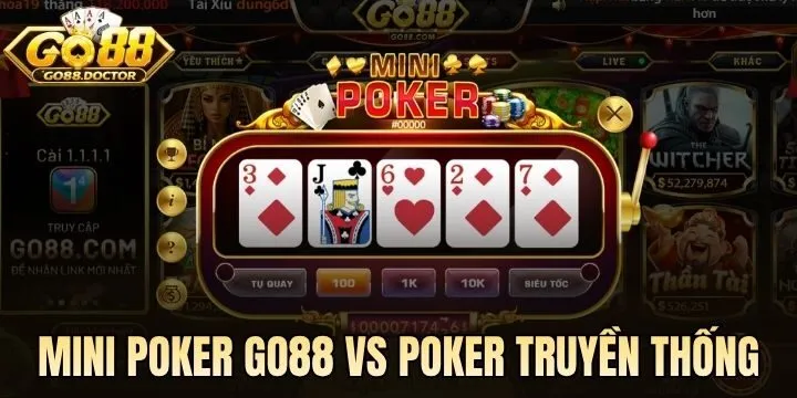 Mini Poker Go88 khác gì Poker truyền thống?