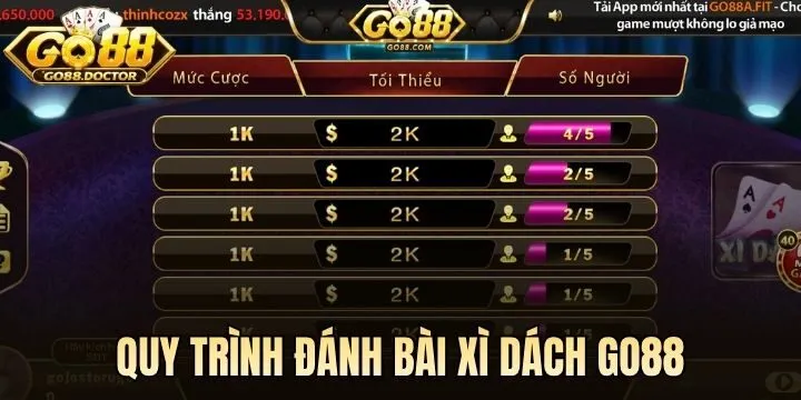 Quy trình đánh bài Xì Dách Go 88 đúng luật