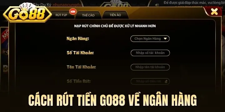 Hướng dẫn rút tiền Go88 nhanh gọn qua 04 cách