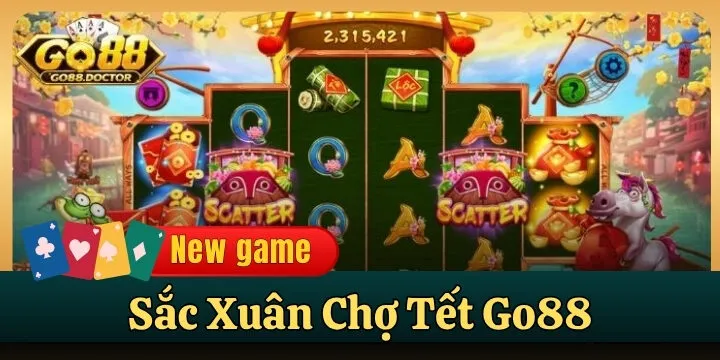 Sắc Xuân Chợ Tết Go88 - Bí kíp hack hũ siêu đỉnh ít ai biết