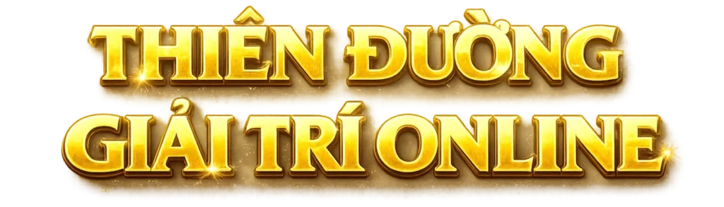 thiên đường giải trí online