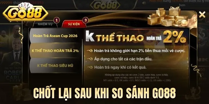 Chốt lại cái tên ưu việt nhất sau khi so sánh Go88