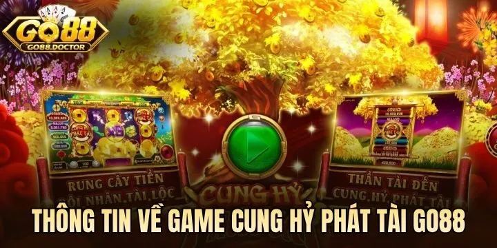 Thông tin về game Cung Hỷ Phát Tài Go88