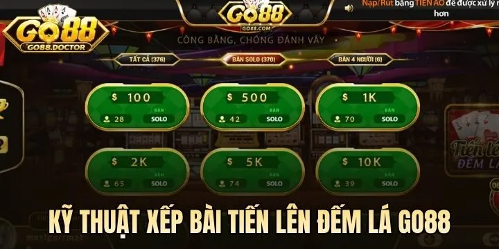 Kỹ thuật xếp bài & định hình lối chơi Tiến Lên Đếm Lá Go88